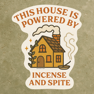 This House is Powered By Incense & Spite Vinyl Sticker
