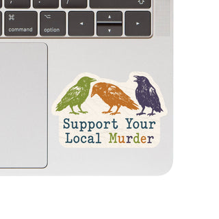 Support Your Local Murder | Vinyl Sticker