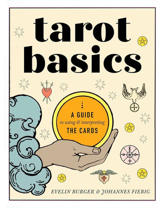 Tarot Basics: A Guide to Using & Interpreting the Cards by Evelin Burger & Johannes Fiebig
