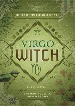 Virgo Witch: Unlock the Magic of Your Sun Sign by Ivo Dominguez Jr. & Thumper Forge