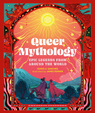 Queer Mythology Book of LGBTQIA+ Legends, Gods & Folklore