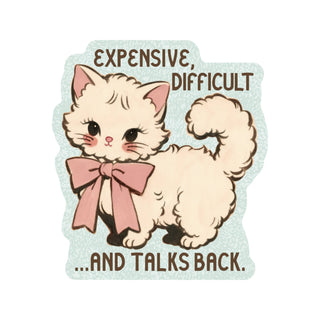 Expensive, Difficult, and Talks Back Cat Vinyl Sticker