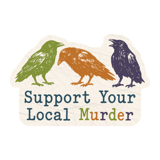 Support Your Local Murder | Vinyl Sticker