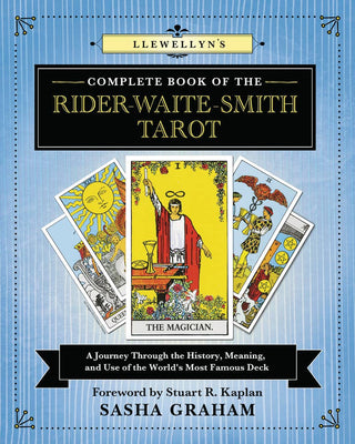 Llewellyn's Complete Book Of The Rider-Waite-Smith Tarot by Sasha Graham