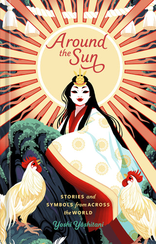 Around the Sun: Stories and Symbols from Across the World by Yoshi Yoshitani