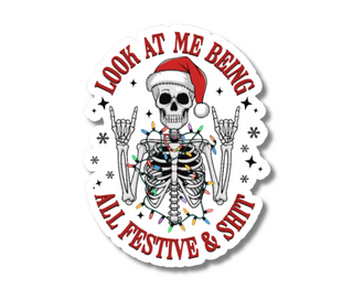 Look at Me Being All Festive & Sh*t Sticker