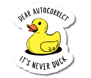 It's Never Duck Vinyl Sticker