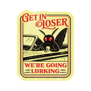 Get in Loser We're Going Lurking | Vinyl Sticker