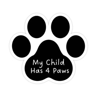 My Child Has Four Paws Vinyl Sticker | Funny Dog Parent Paw Print Decal