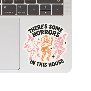 There's Some Horror in this House | Vinyl Sticker