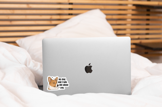 My Dog and I Talk Sh*t About You Vinyl Sticker