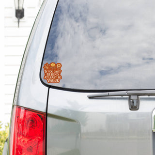 If You Can’t Be Kind, At Least Be Vague Vinyl Sticker