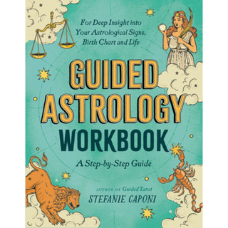 Cover of Guided Astrology Workbook by Stefanie Caponi. Cover is turquoise with astrology symbols at each corner, including a lion, scorpion and scales. 