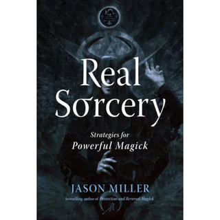 Real Sorcery by Jason MIller. Cover is black and white and shows a magician with horns and occult symbols above his head.