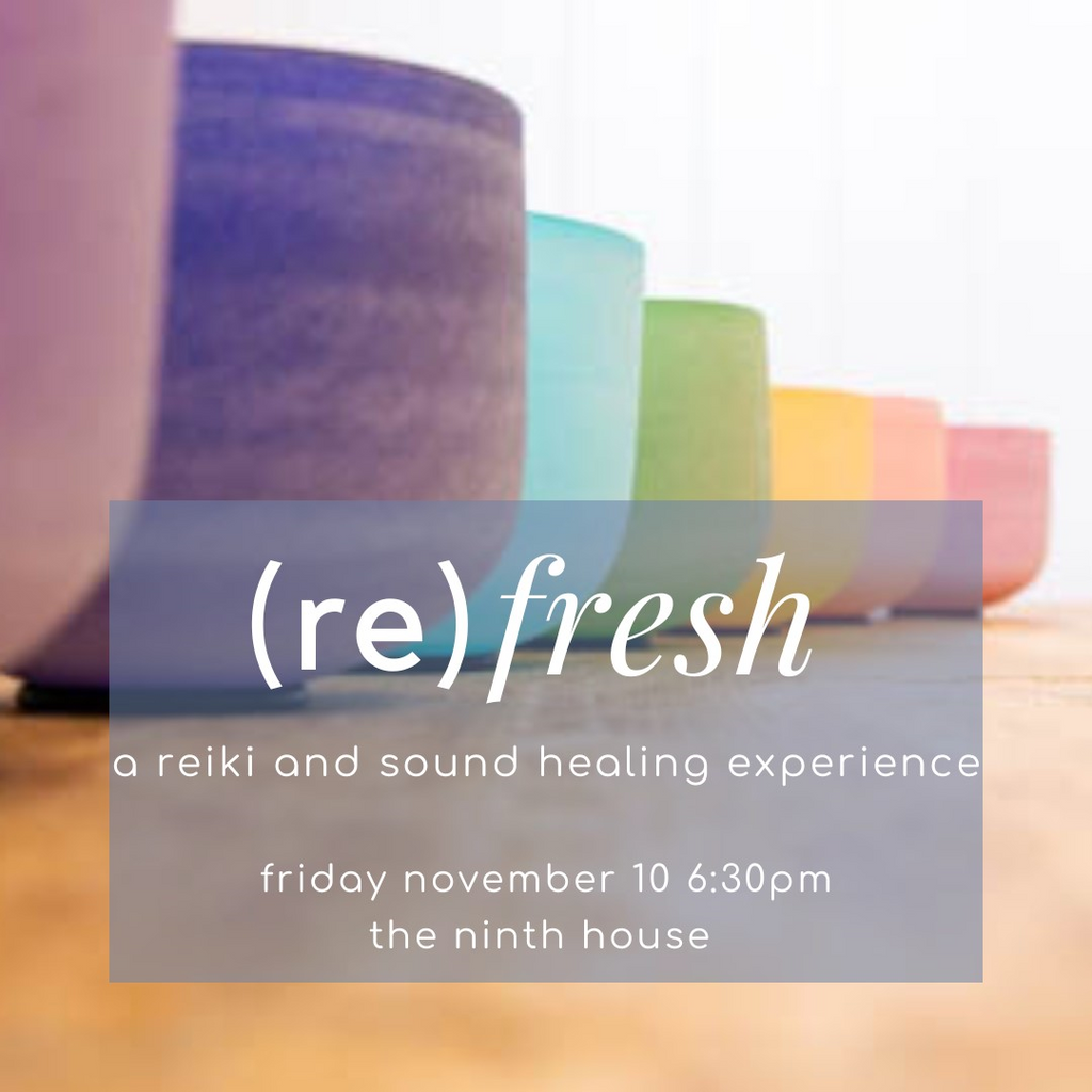 (re)fresh, a Sound Bath and Reiki Experience