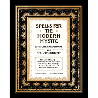 Spells for the Modern Mystic: A Ritual Guidebook and Spell-Casting Kit by Kelley Knight and Brandon Knight