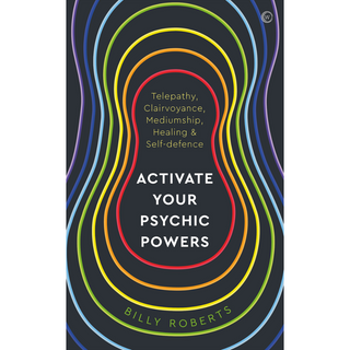 Cover of Activate Your Psychic Powers by Billy Roberts. Background is black with rainbow colored lines surrounding the title. 