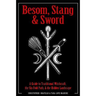 Cover of Besom, Stang and Sword by Christopher Orapello and Tara Love Maguire. Cover is black with red text. Drawings of traditional witch's tools are in white in the center, crossed with crescent moons on either side. 