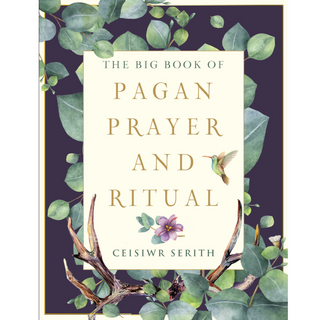 The Big Book of Pagan Prayer and Ritual