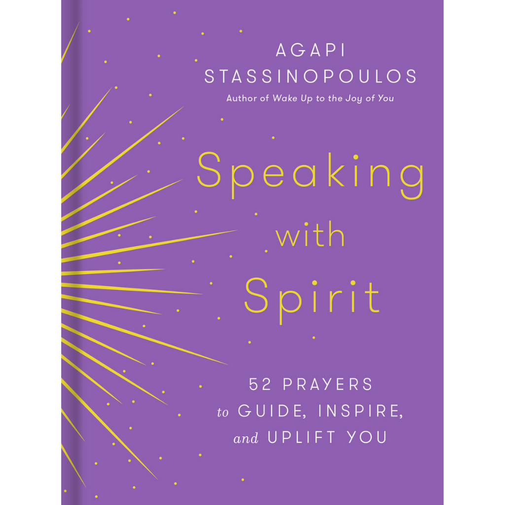 Speaking with Spirit | 52 Prayers to Guide, Inspire, and Uplift You